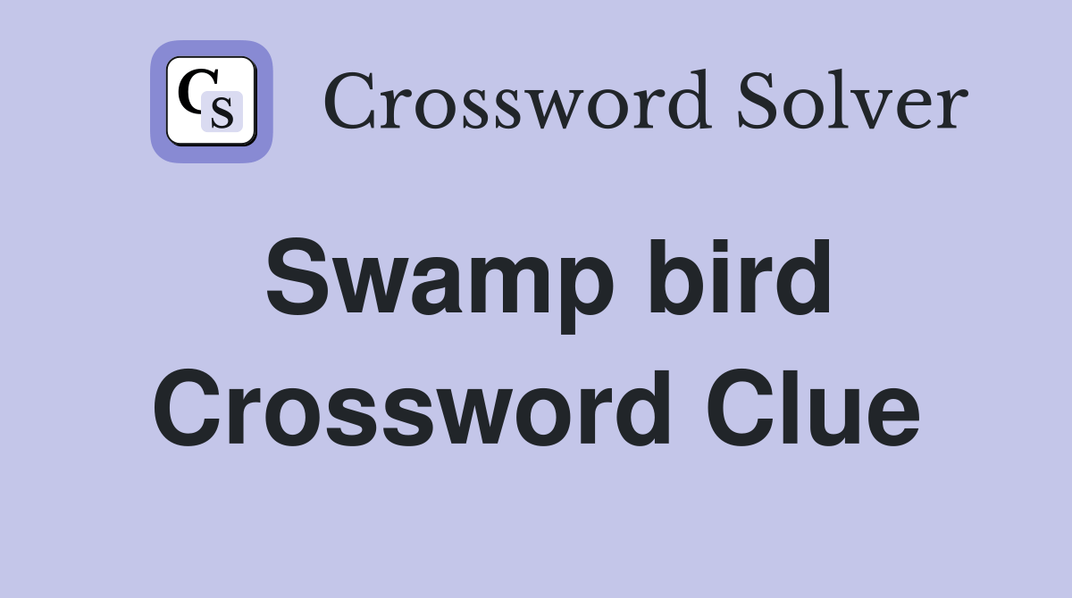 Swamp bird Crossword Clue Answers Crossword Solver